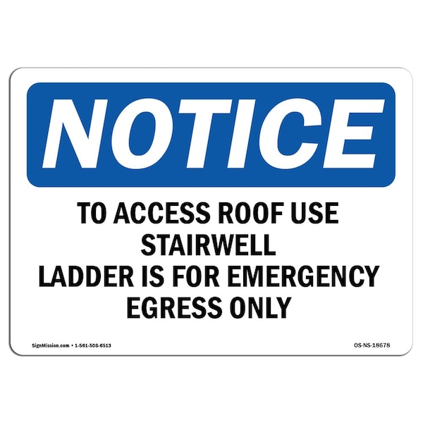 Signmission OSHA Notice Sign, 5" Height, 7" Width, To Access Roof Use Stairwell Ladder Is For Sign, Landscape OS-NS-D-57-L-18678 - main